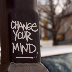 Sign that says Change Your Mind