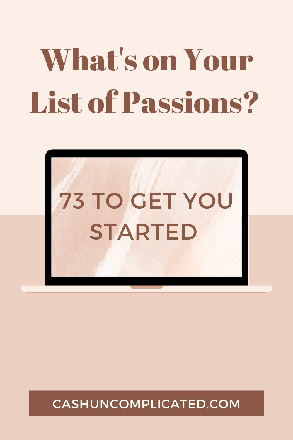 what-s-on-your-list-of-passions-73-to-get-you-started-cash-uncomplicated