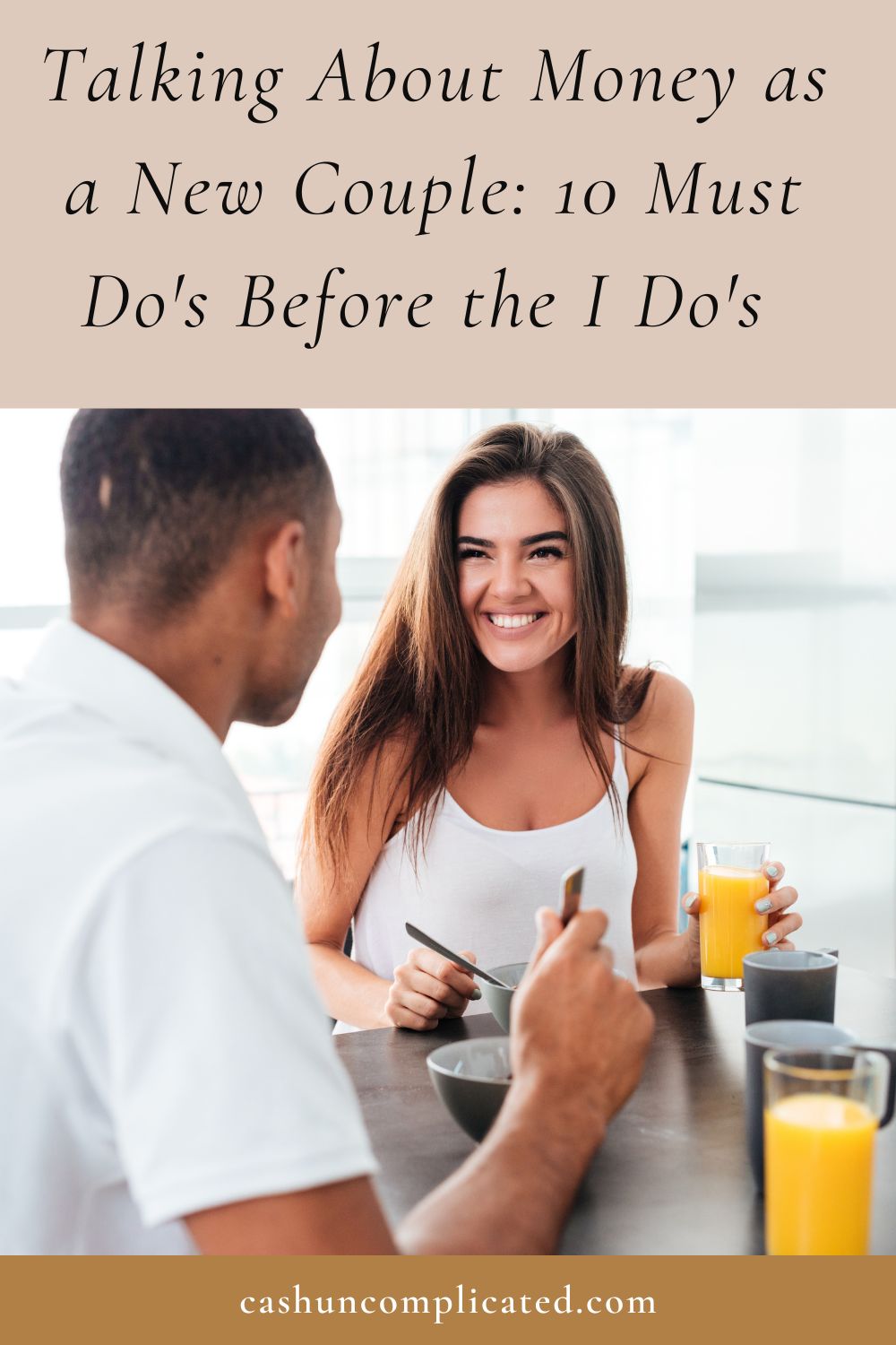Talking About Money As A New Couple 10 Must Dos Before The I Dos Cash Uncomplicated